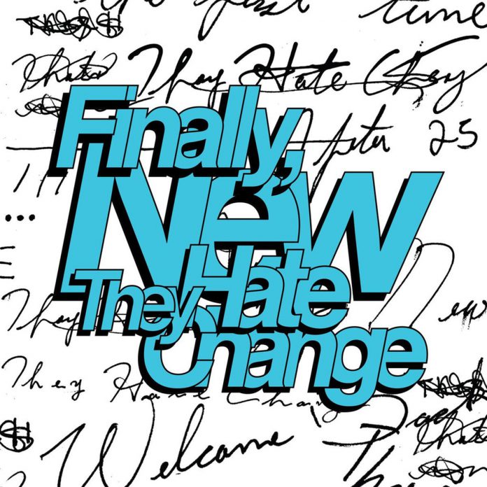finally new they hate change